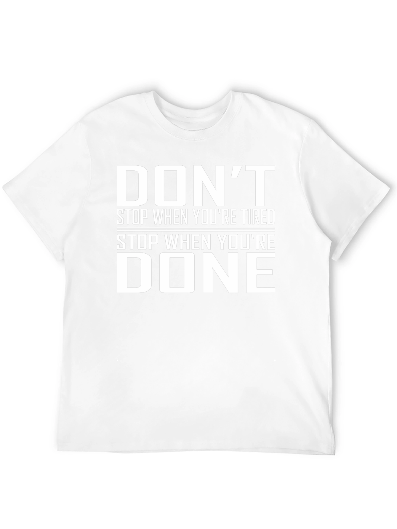 Motivational Dont Stop When Youre Tired Black T-Shirt