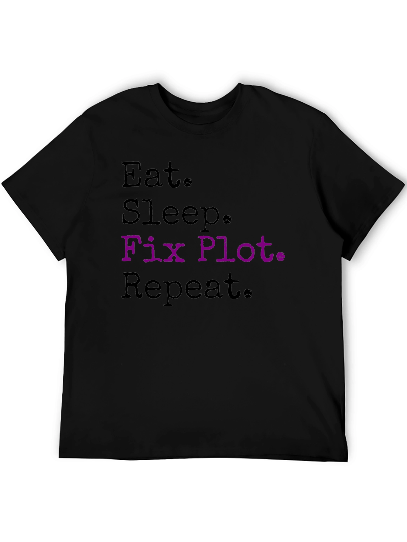 Eat Sleep Fix Plot Repeat T-Shirt