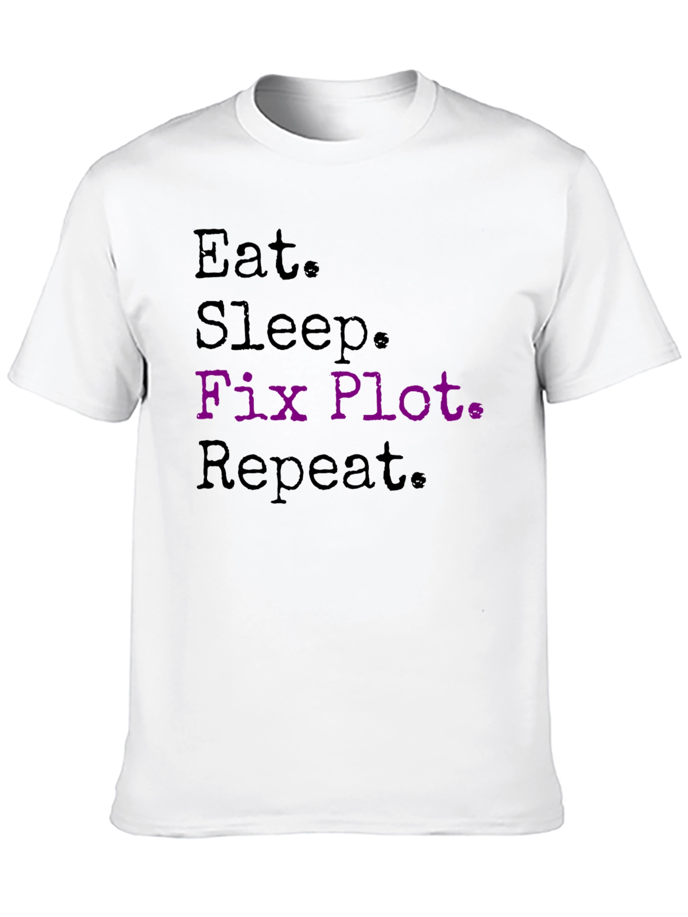 Eat Sleep Fix Plot Repeat T-Shirt