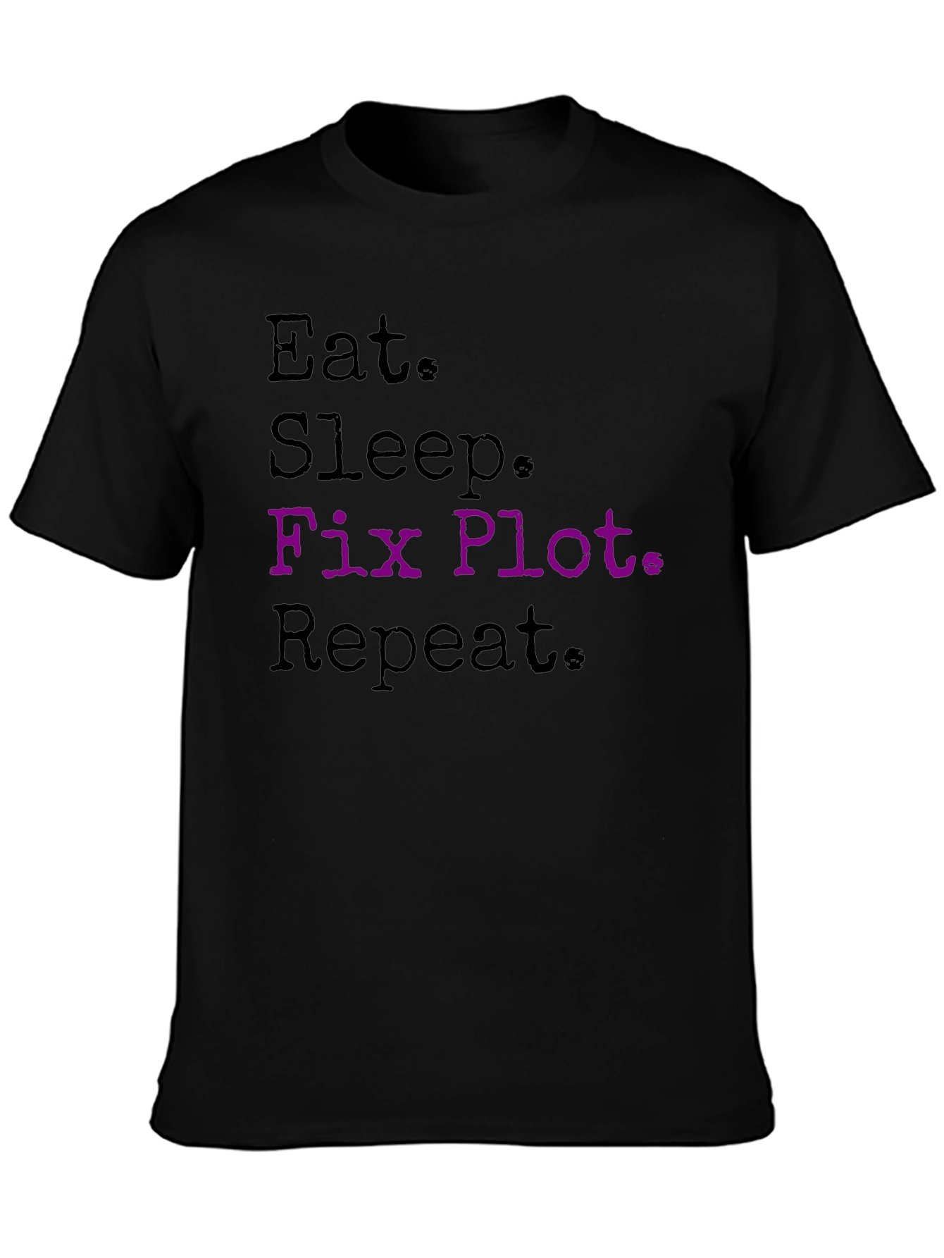 Eat Sleep Fix Plot Repeat T-Shirt