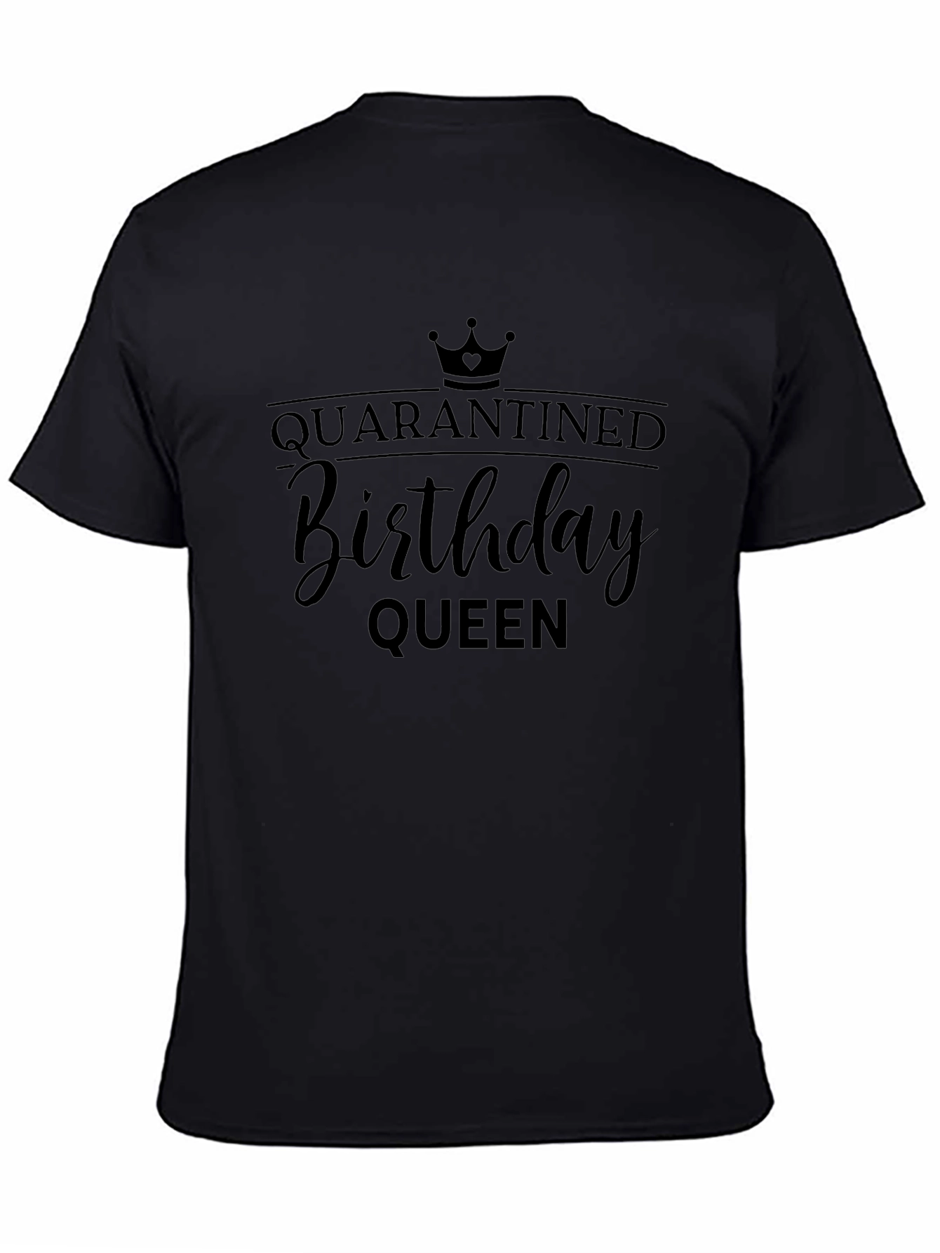 Quarantined Birthday Queen T-Shirt - Black