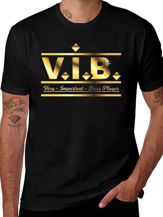 V.I.B. Very Important Bass Player T-Shirt