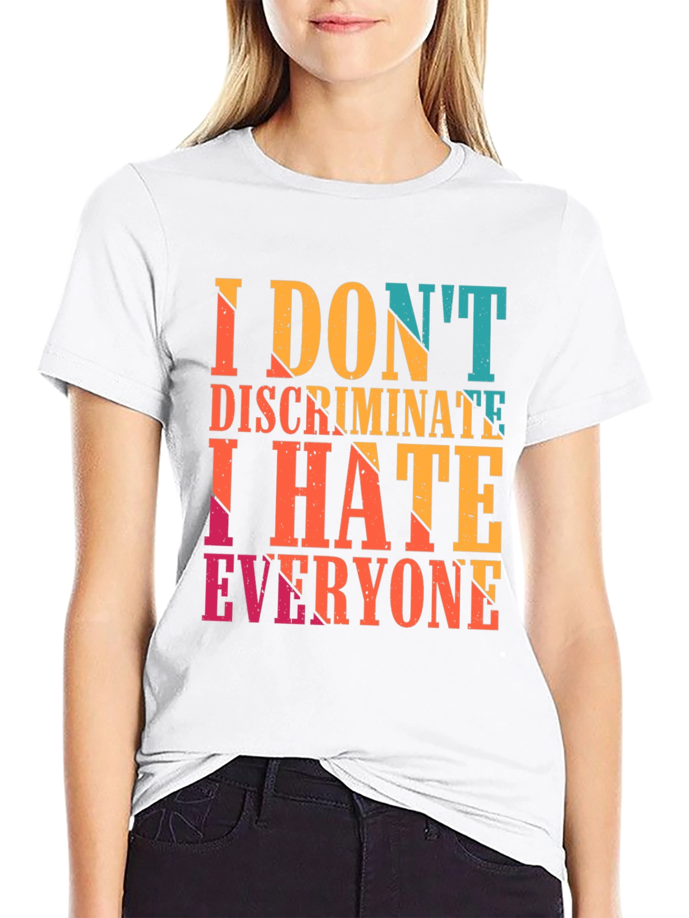 I Dont Discriminate I Hate Everyone Graphic Tee