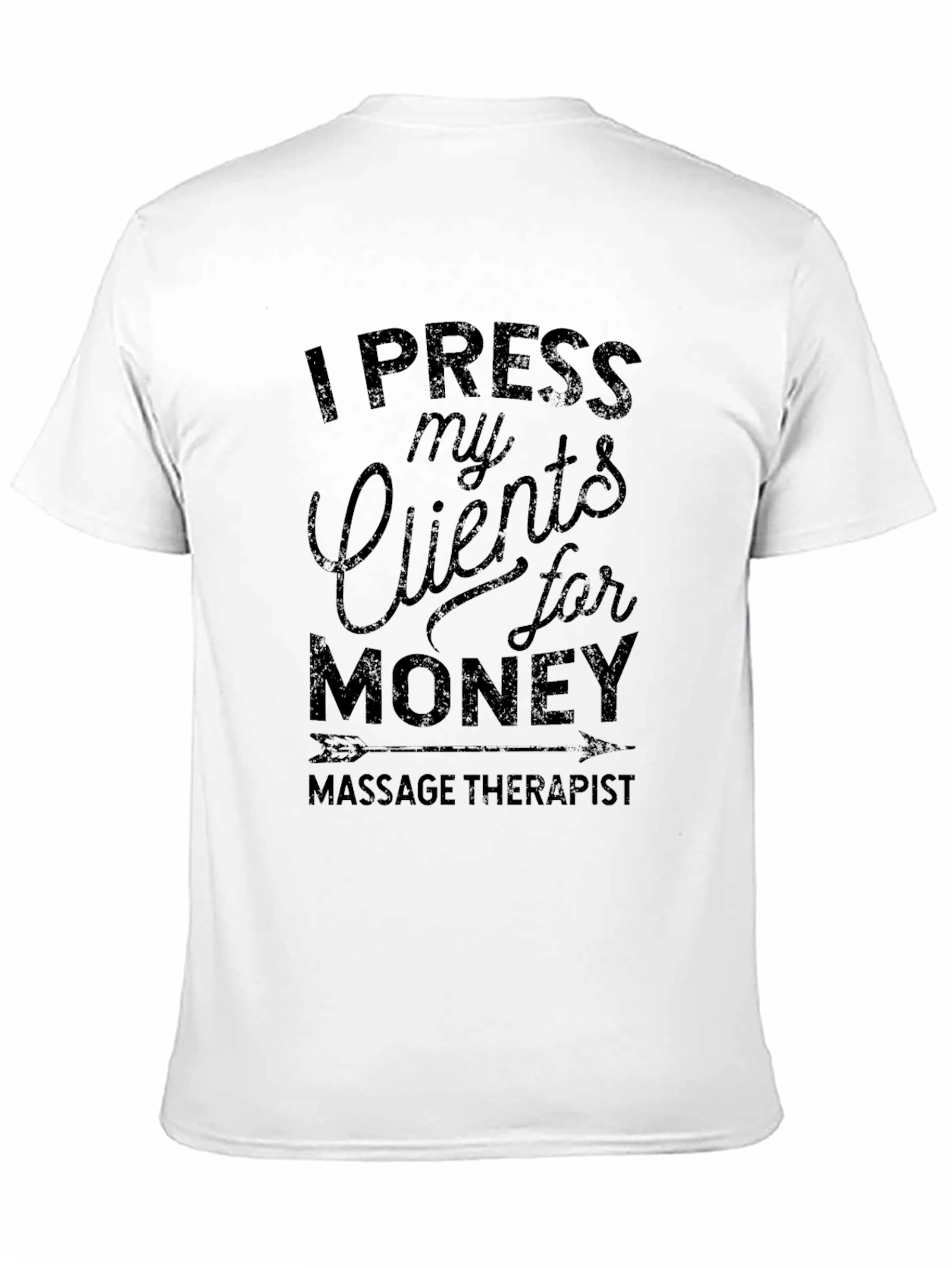 I Press My Clients For Money T-Shirt