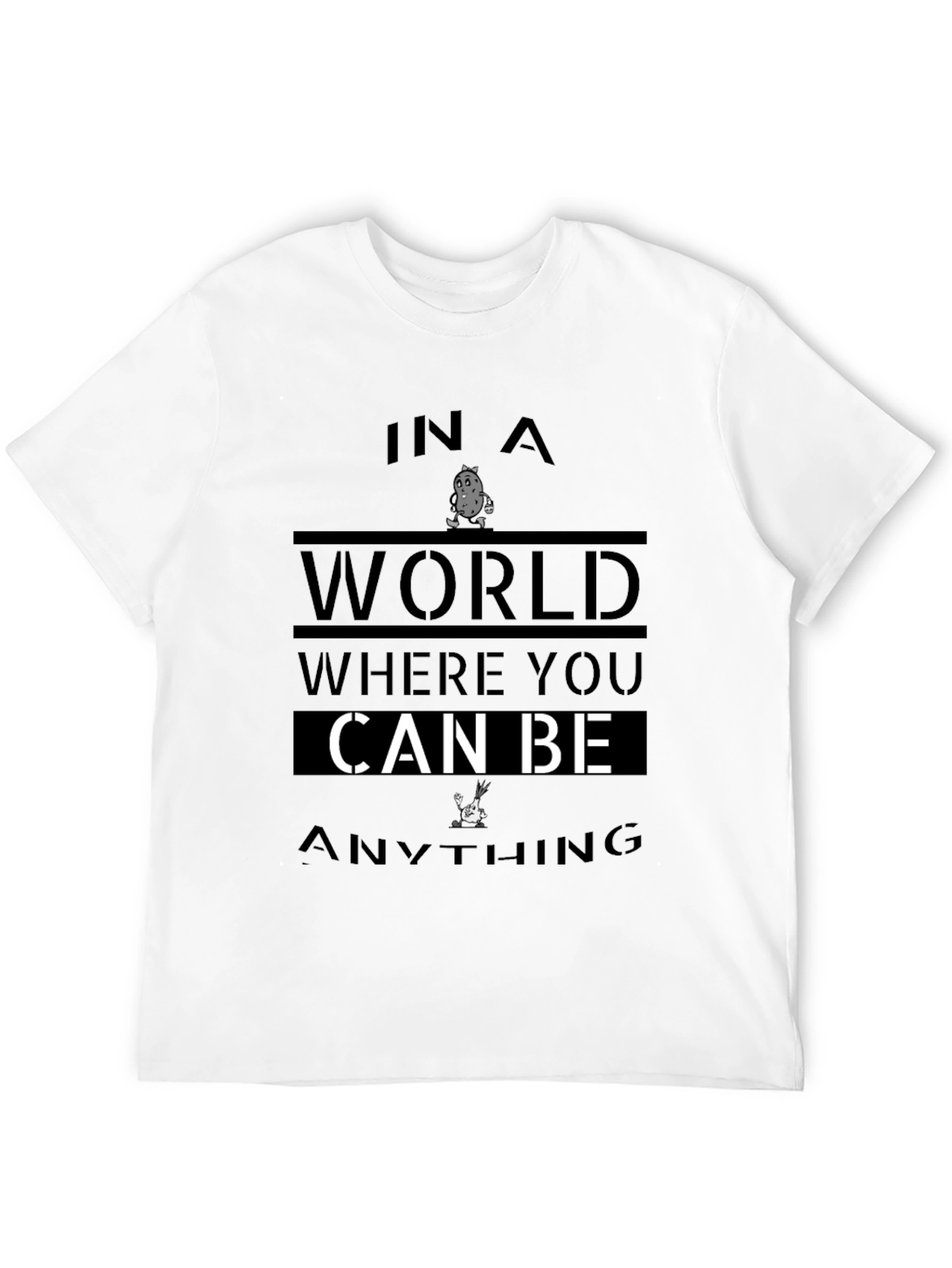 Be a Potato T-Shirt: Unique Graphic Tee