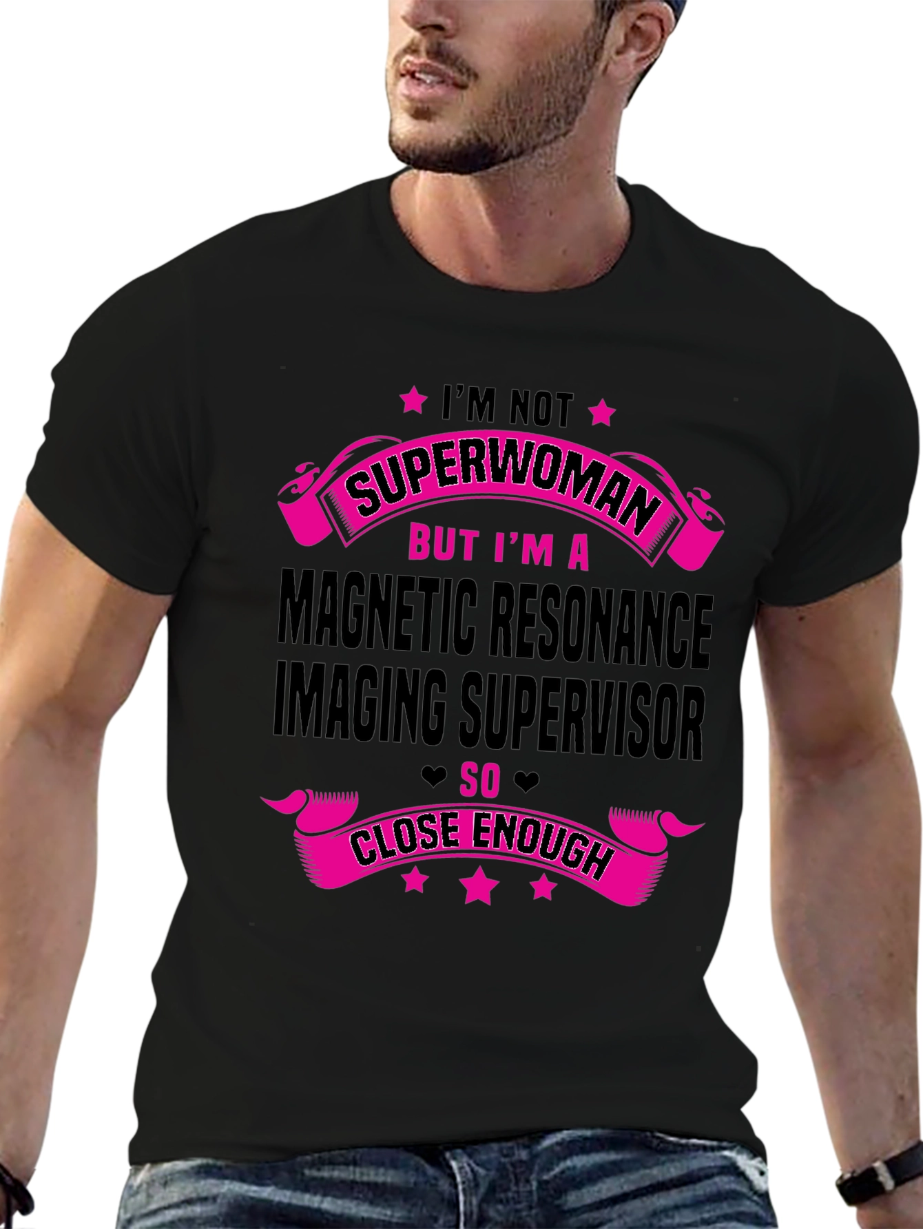 MRI Supervisor T-Shirt - Superwoman Close Enough