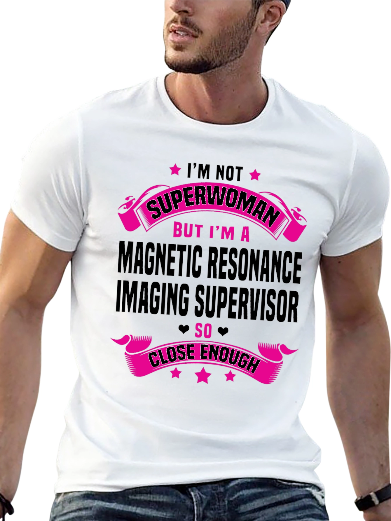 MRI Supervisor T-Shirt - Superwoman Close Enough