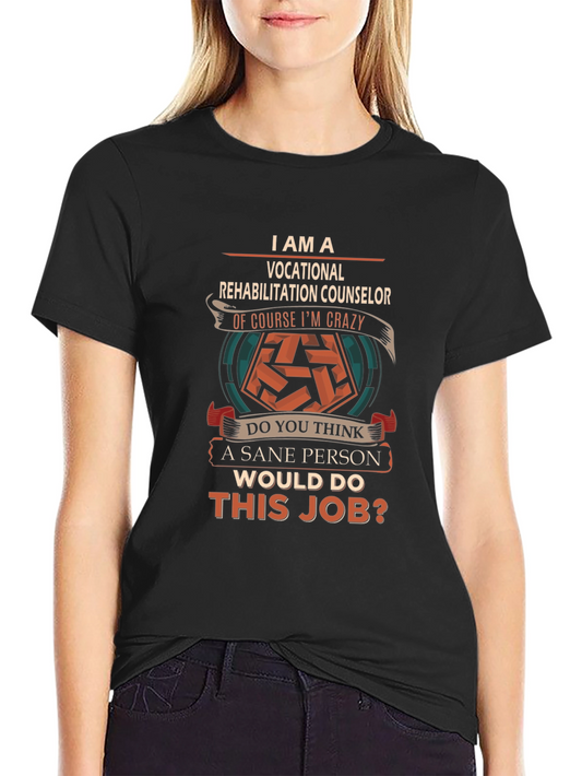 Vocational Rehabilitation Counselor Crazy Job T-Shirt