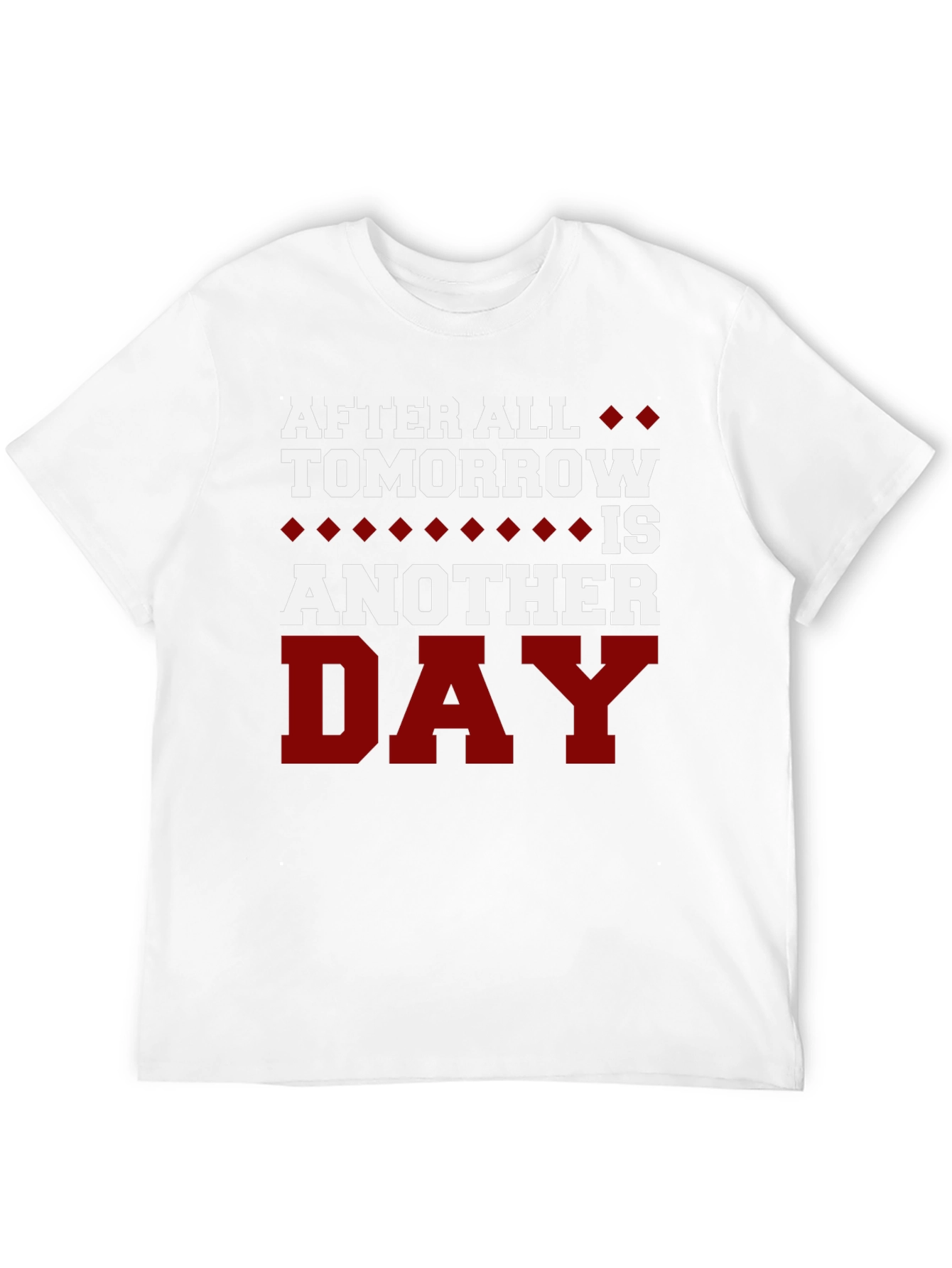 After All Tomorrow is Another Day T-Shirt