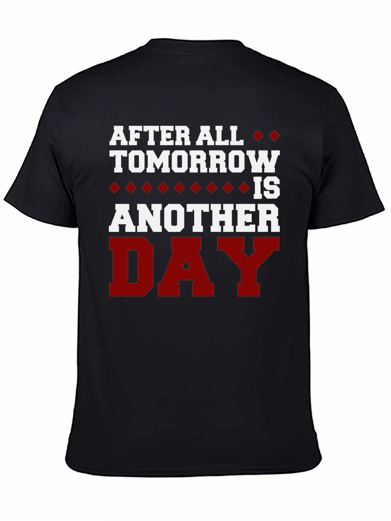 After All Tomorrow is Another Day T-Shirt