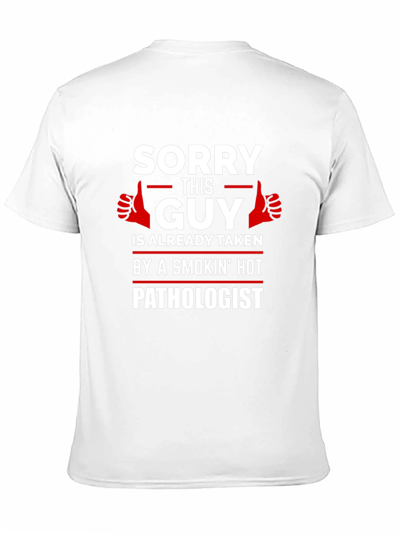 Sorry This Guy Taken by Hot Pathologist T-Shirt