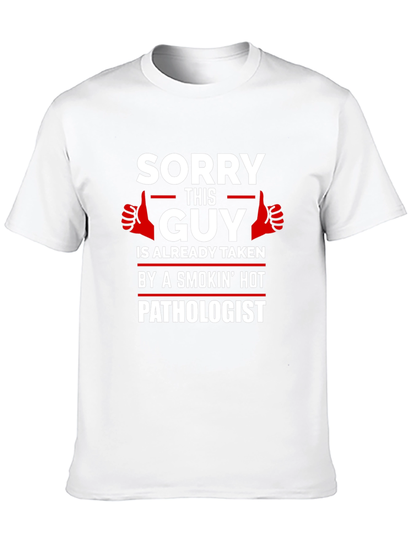Sorry This Guy Taken by Hot Pathologist T-Shirt