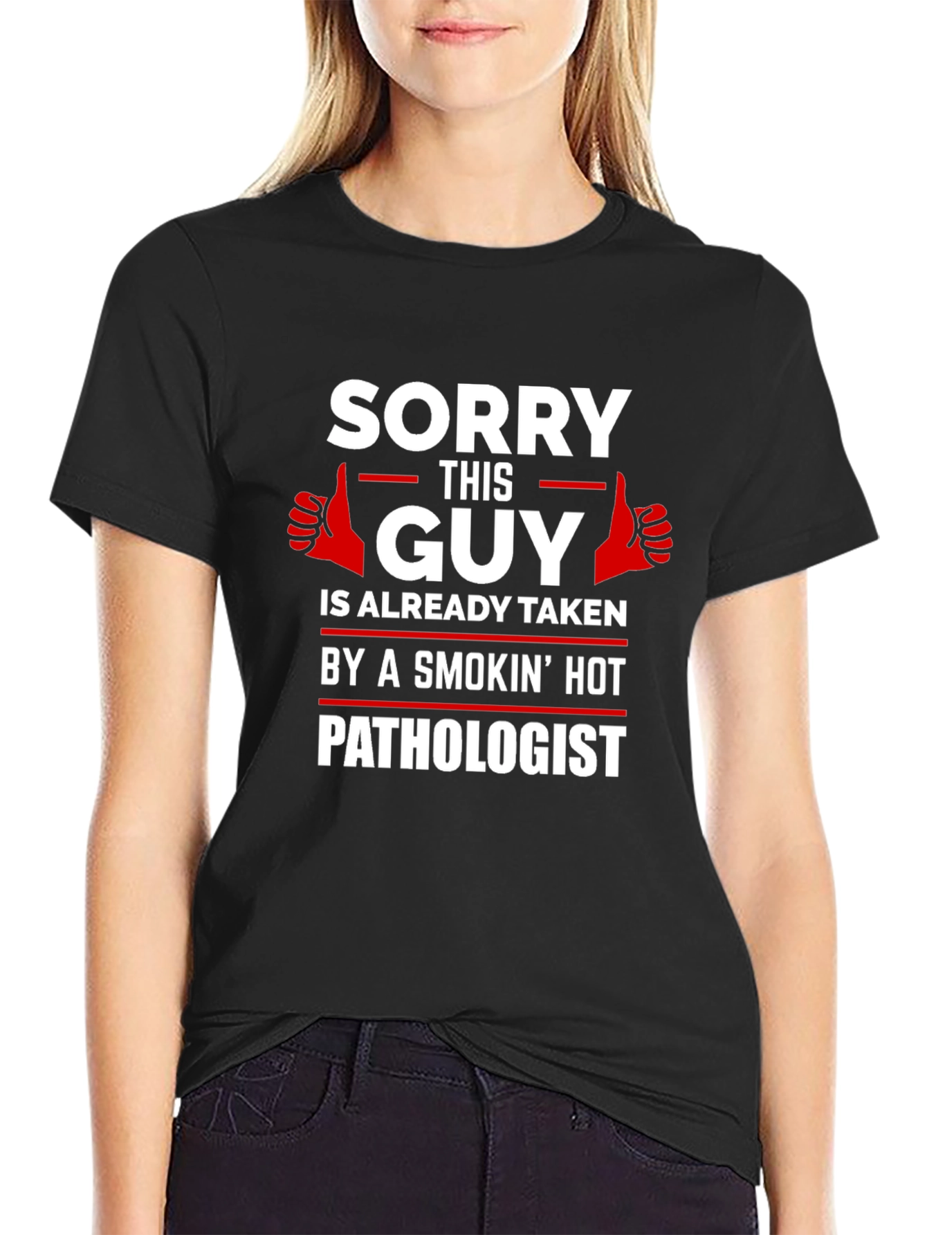 Sorry This Guy Taken by Hot Pathologist T-Shirt
