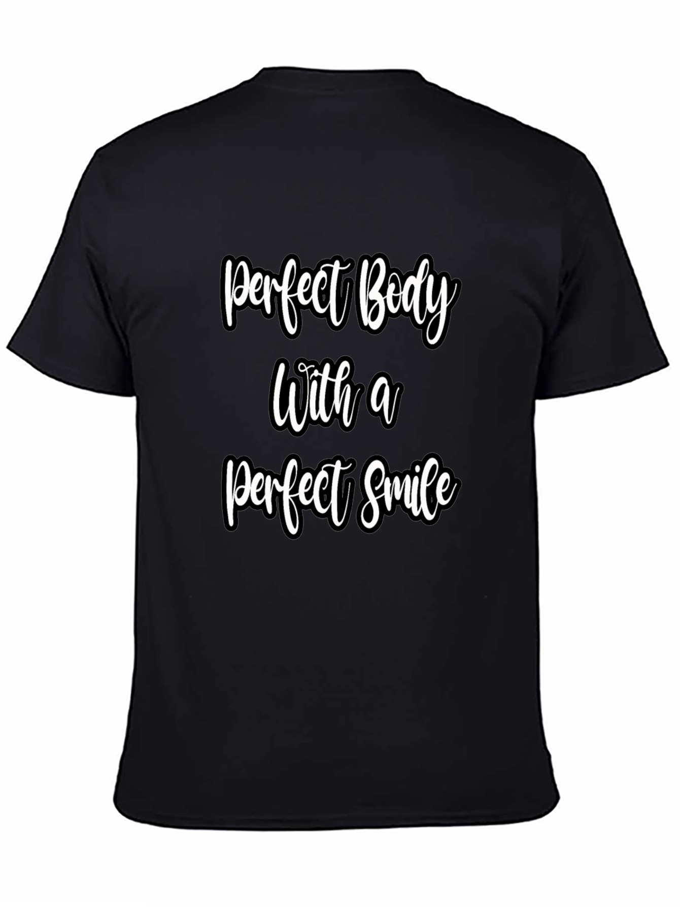 Perfect Body Perfect Smile Graphic T-Shirt