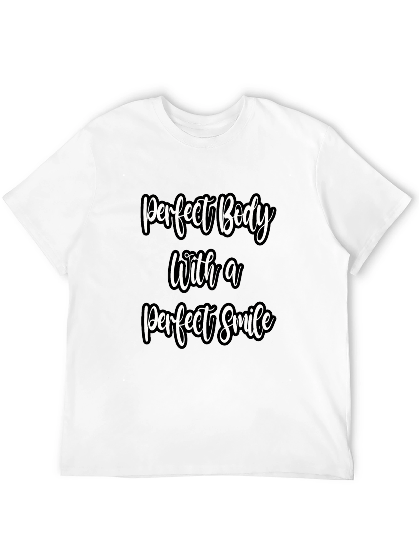 Perfect Body Perfect Smile Graphic T-Shirt