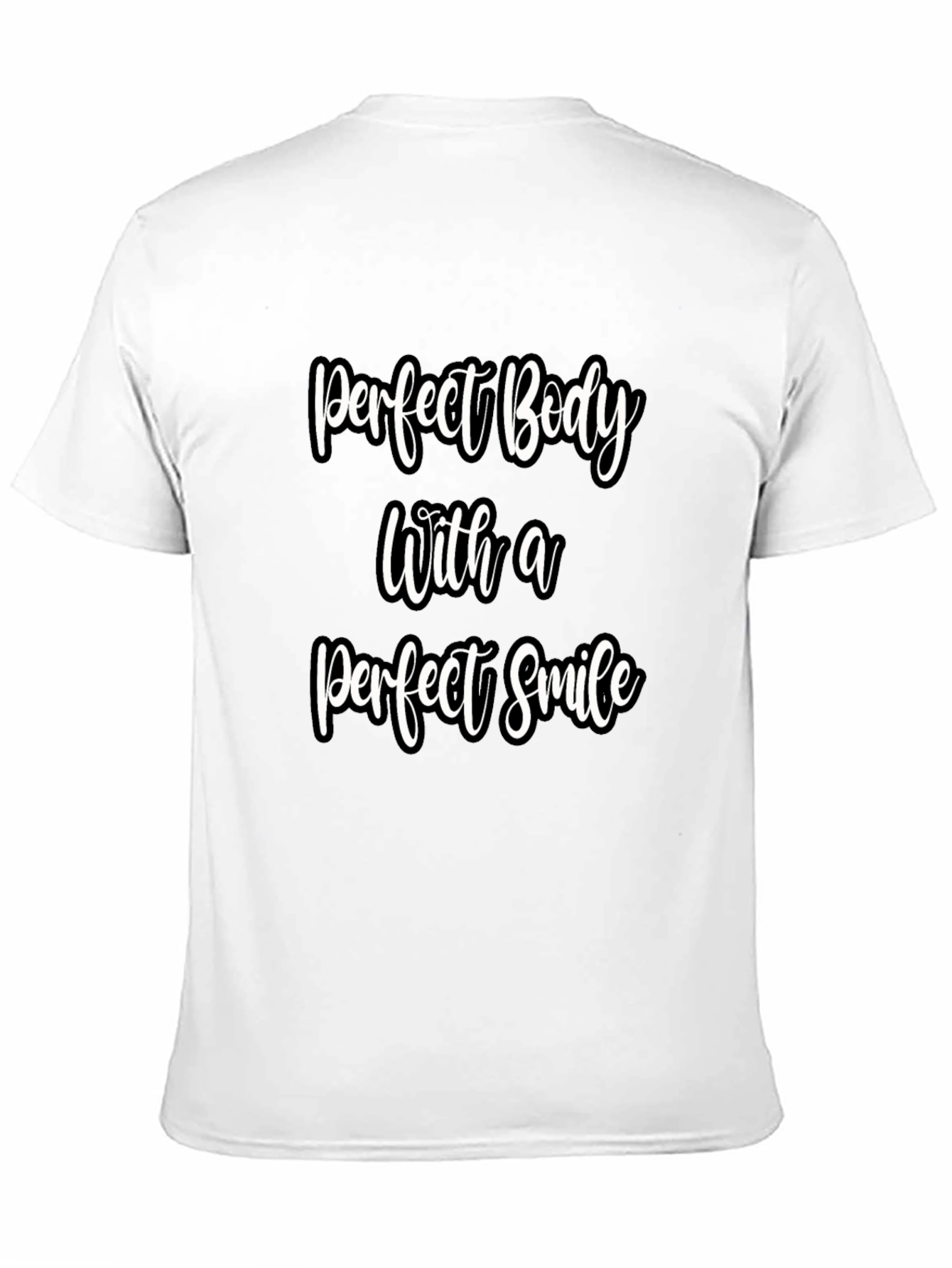 Perfect Body Perfect Smile Graphic T-Shirt