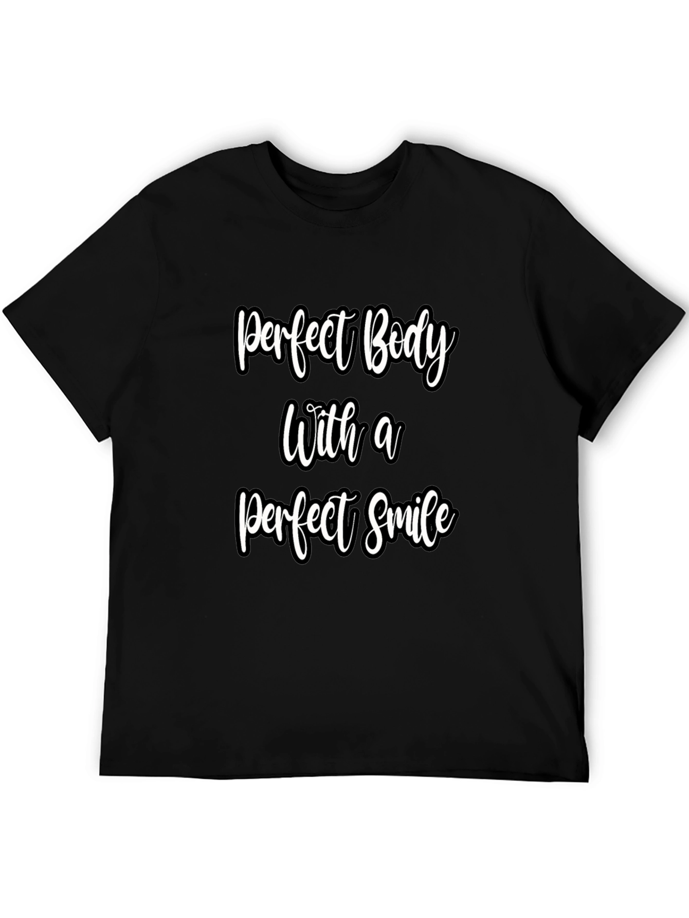 Perfect Body Perfect Smile Graphic T-Shirt