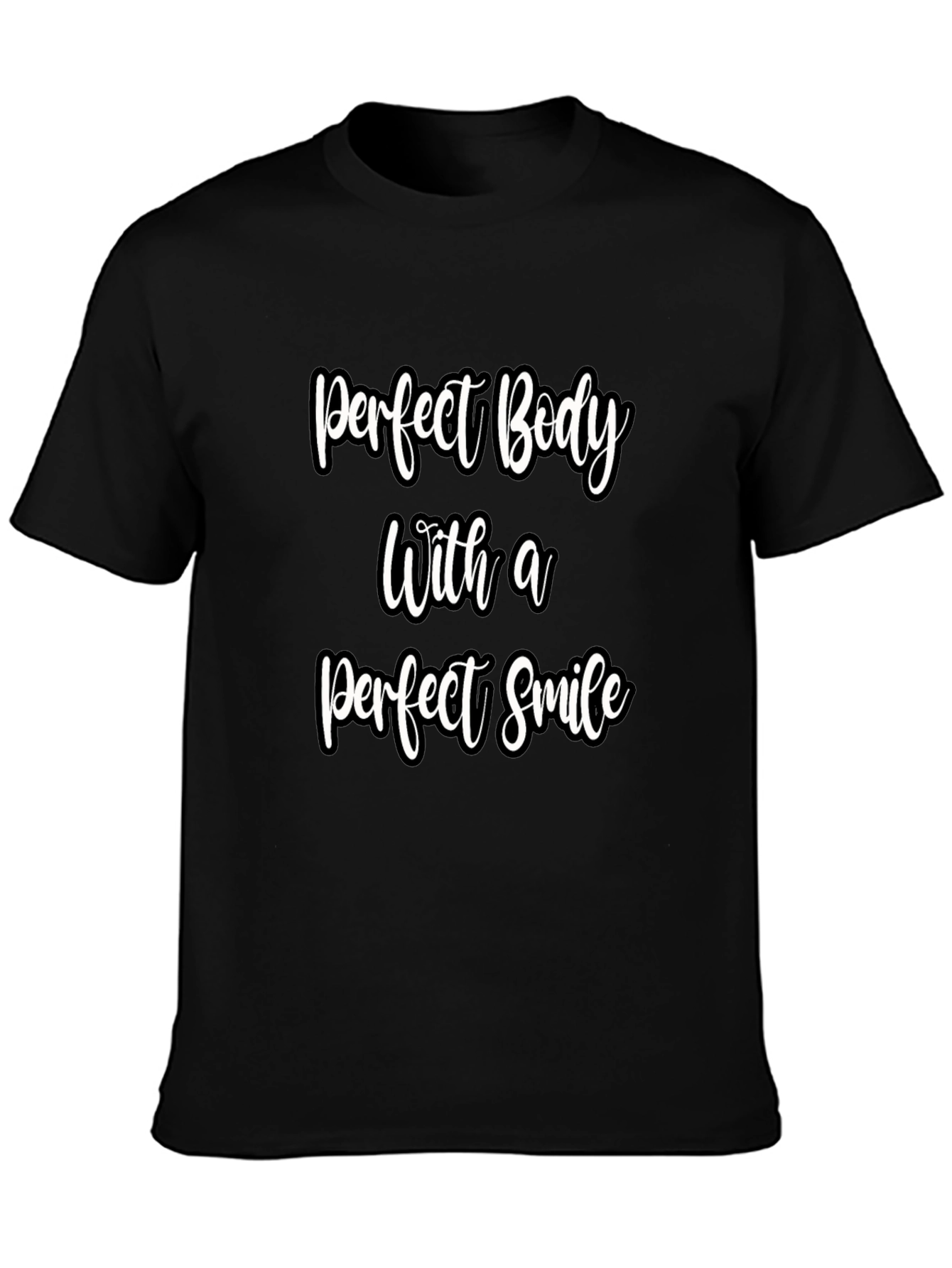 Perfect Body Perfect Smile Graphic T-Shirt