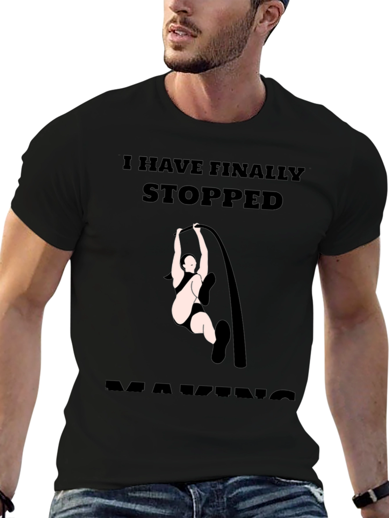 Finally Stopped Making Poles T-Shirt