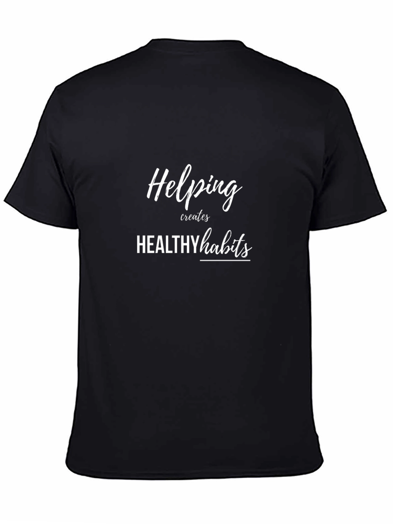 Helping Creates Healthy Habits Black T-Shirt