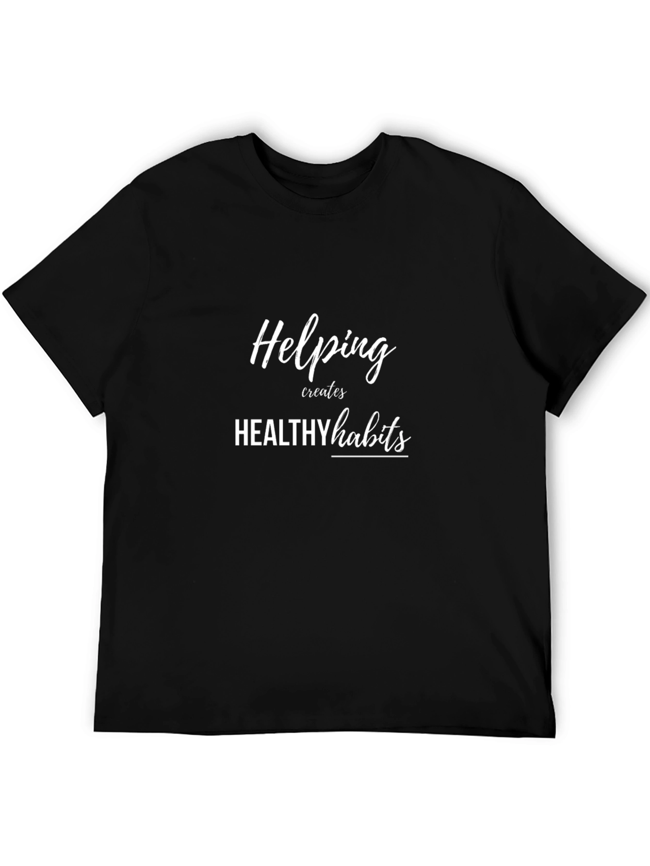 Helping Creates Healthy Habits Black T-Shirt