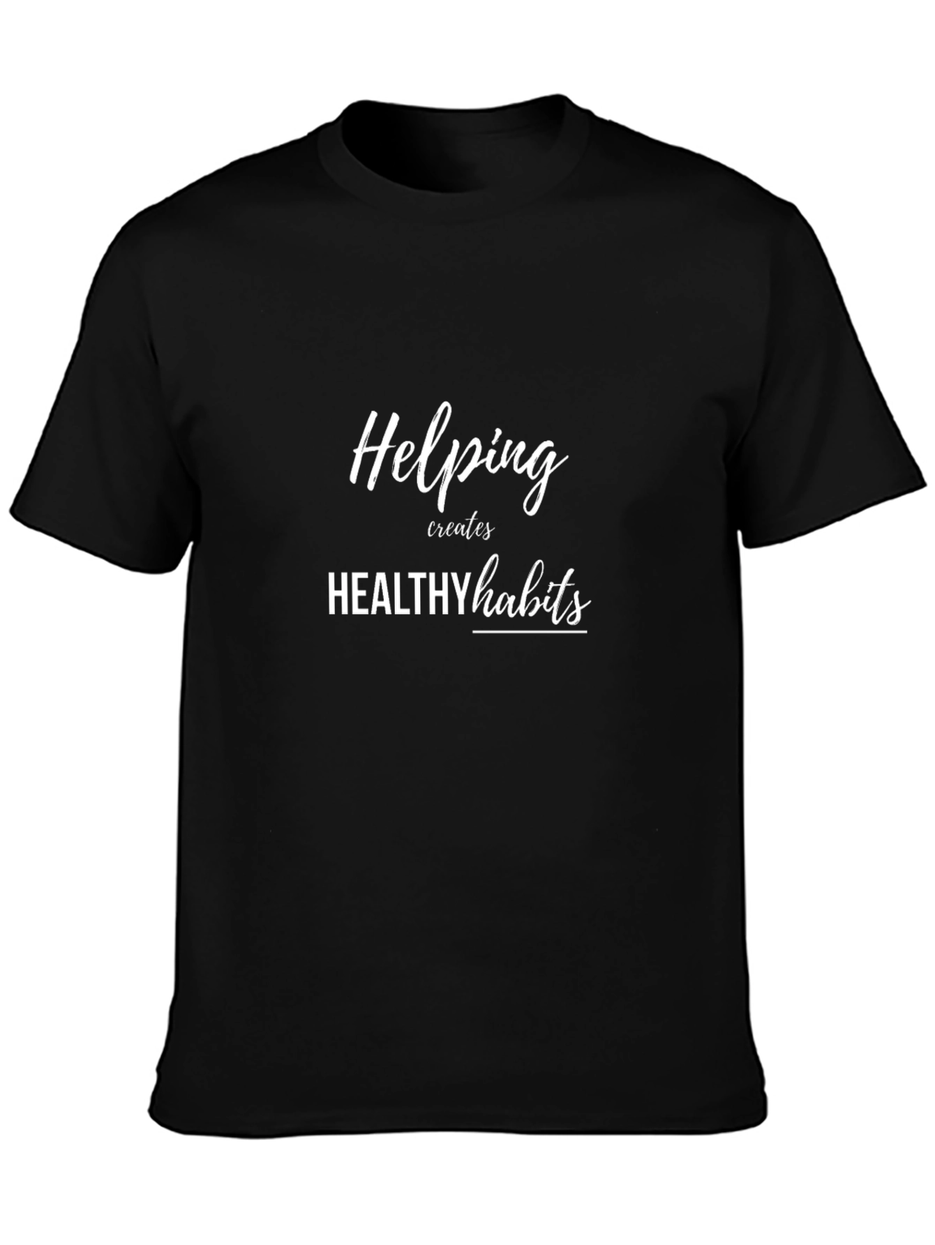 Helping Creates Healthy Habits Black T-Shirt
