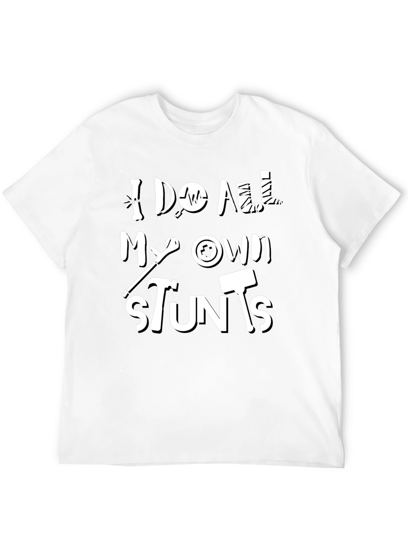 I Do All My Own Stunts Funny Graphic Tee