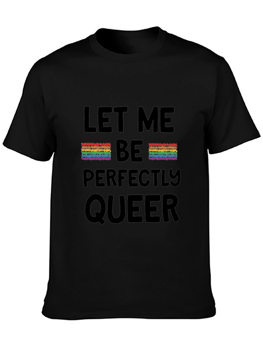 Let Me Be Perfectly Queer T-Shirt - Black LGBTQ Pride Tee