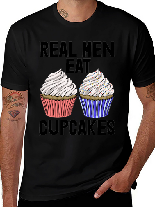 Real Men Eat Cupcakes T-Shirt Funny Graphic Tee