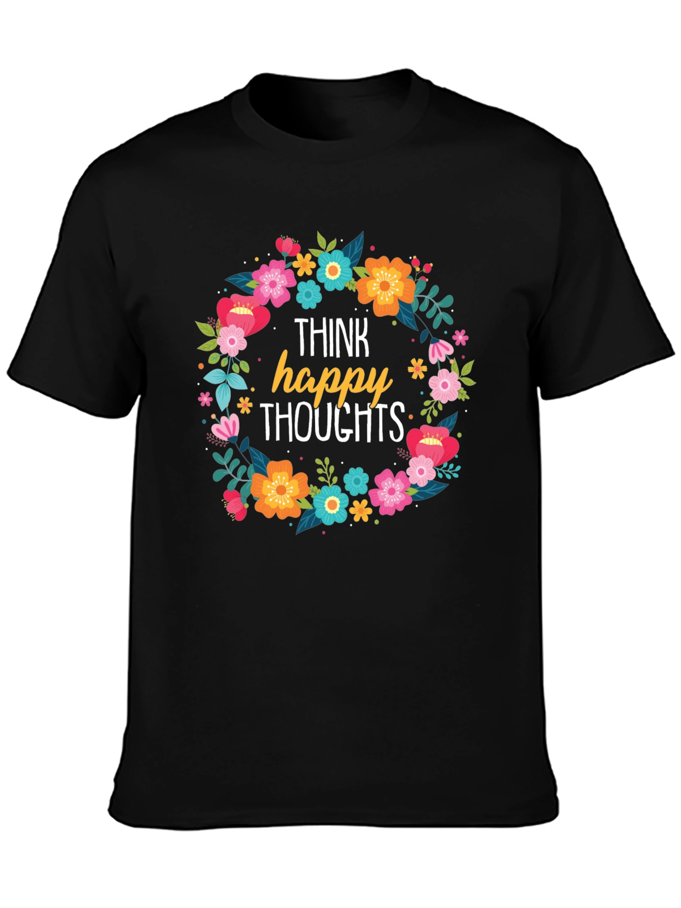 Think Happy Thoughts Floral Wreath Black T-Shirt
