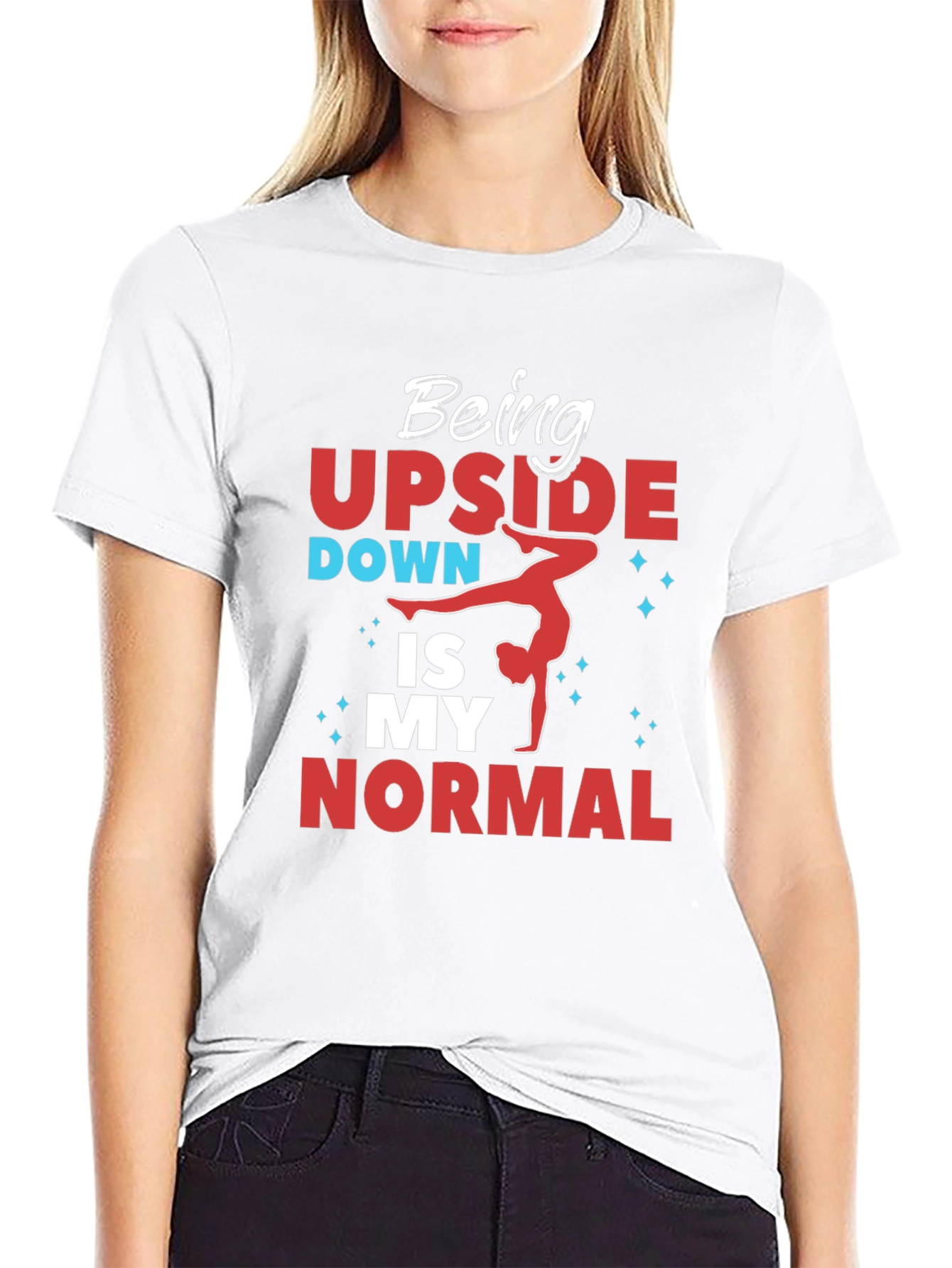 Being Upside Down Is My Normal T-Shirt