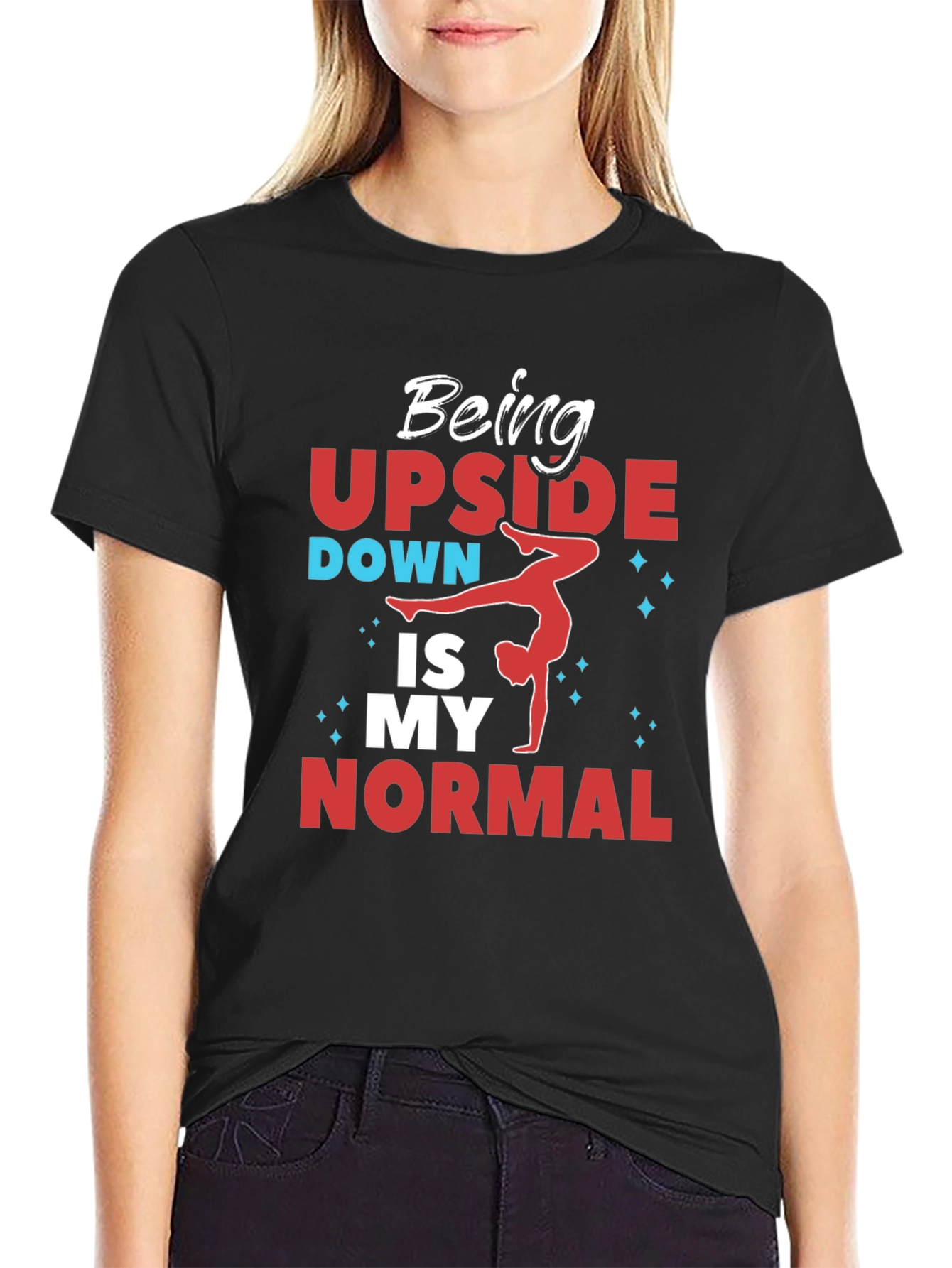 Being Upside Down Is My Normal T-Shirt