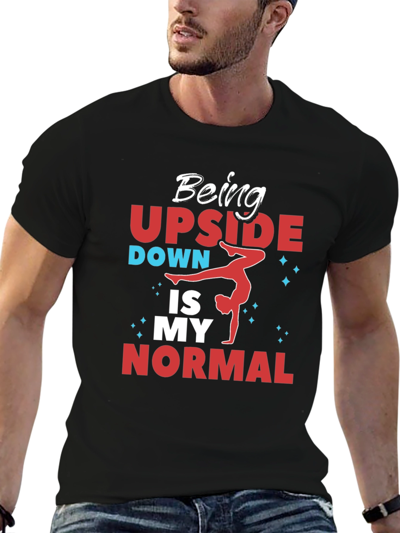 Being Upside Down Is My Normal T-Shirt