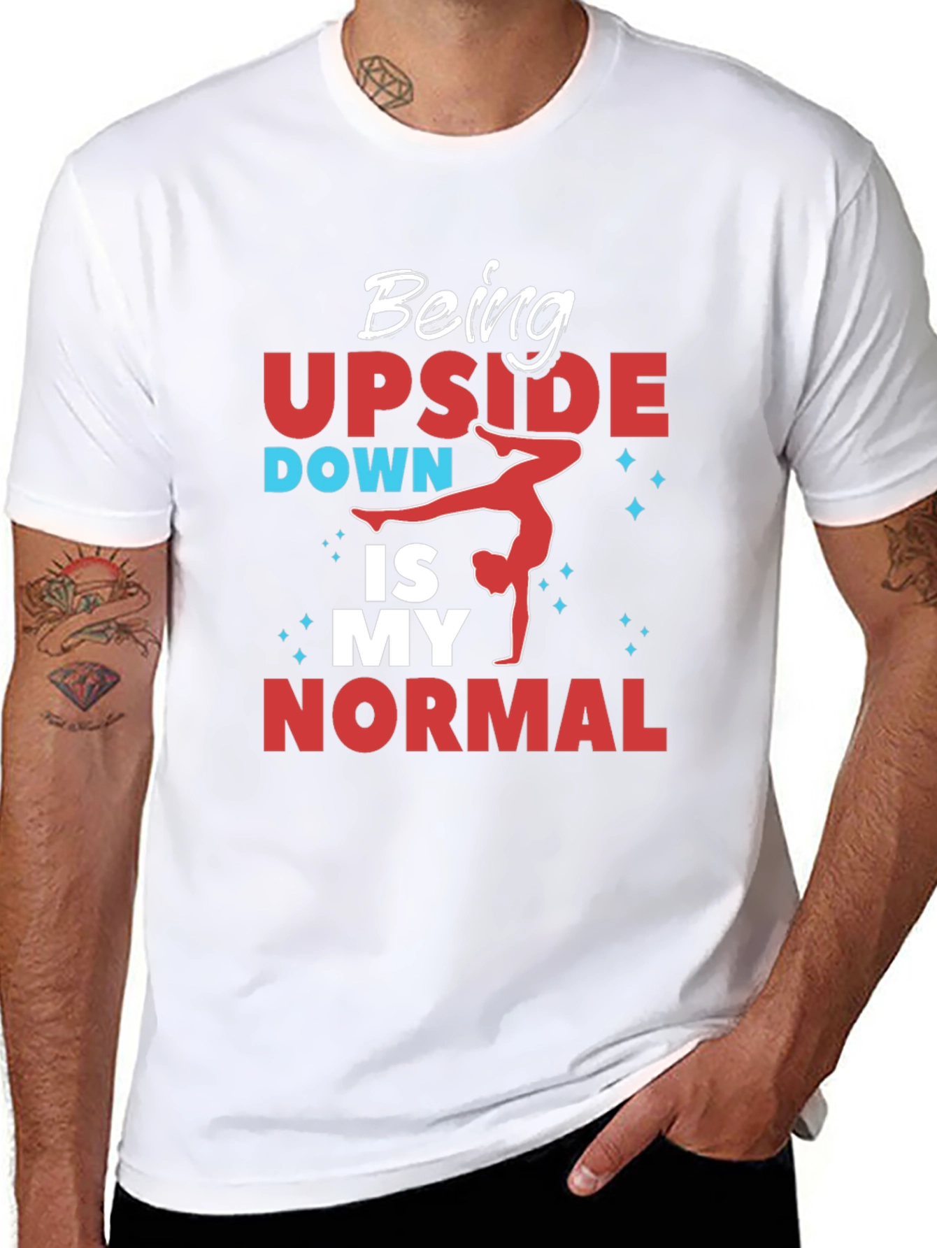 Being Upside Down Is My Normal T-Shirt