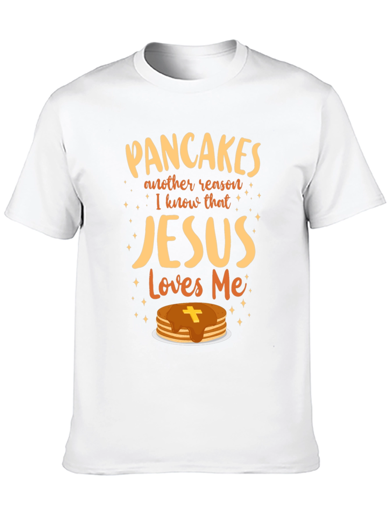 Pancakes Jesus Loves Me T-Shirt Christian Funny Gift