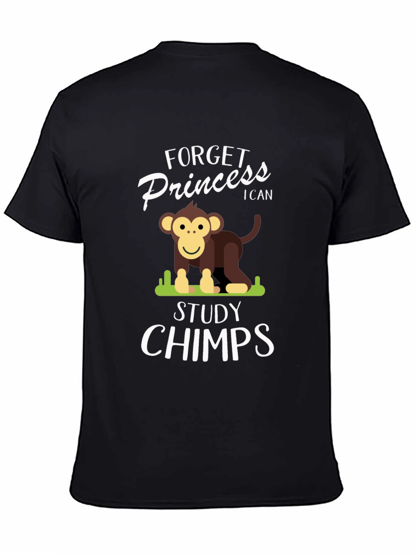 Forget Princess I Can Study Chimps T-Shirt