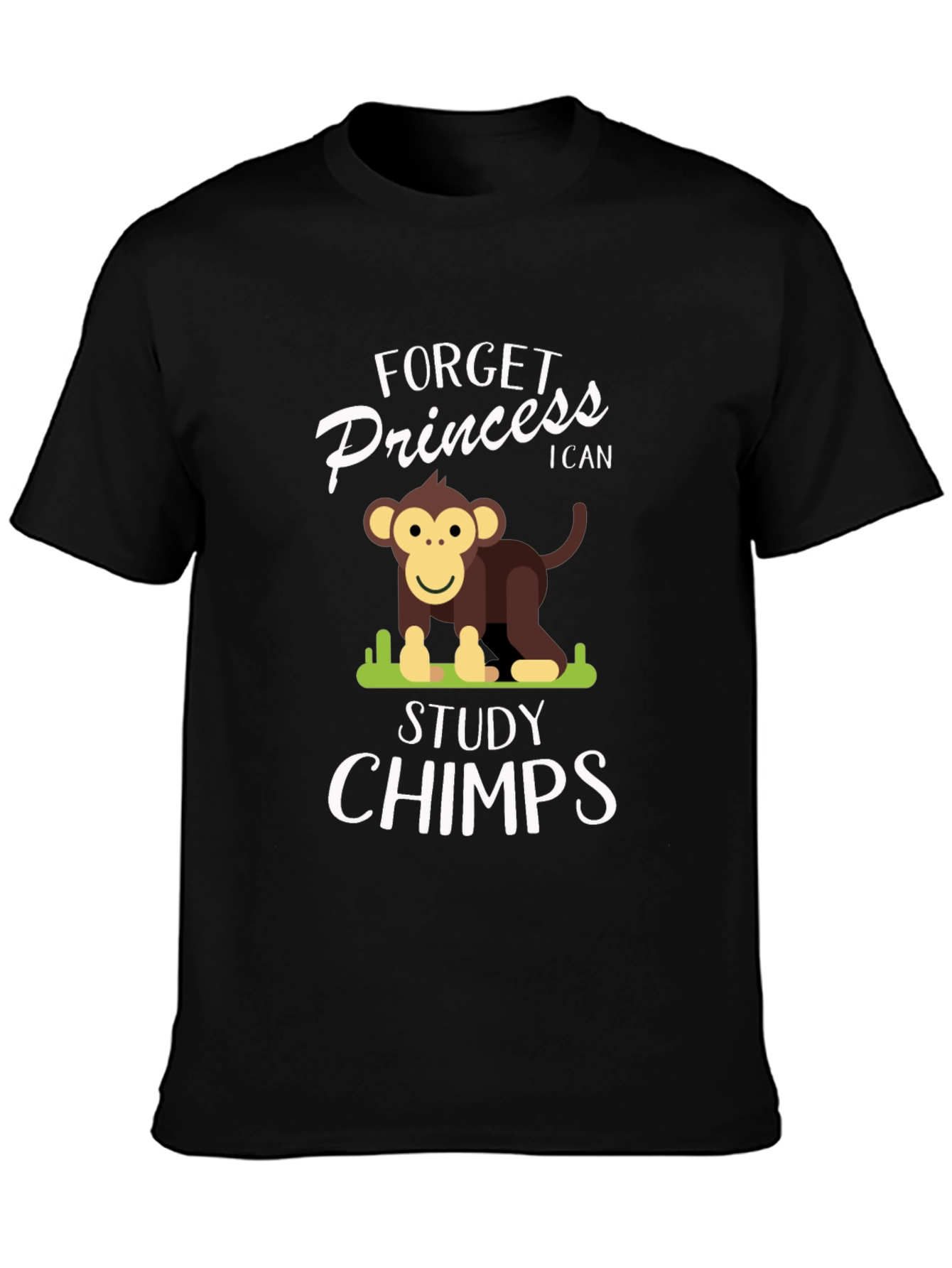 Forget Princess I Can Study Chimps T-Shirt