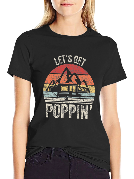 Lets Get Poppin Camping T-Shirt