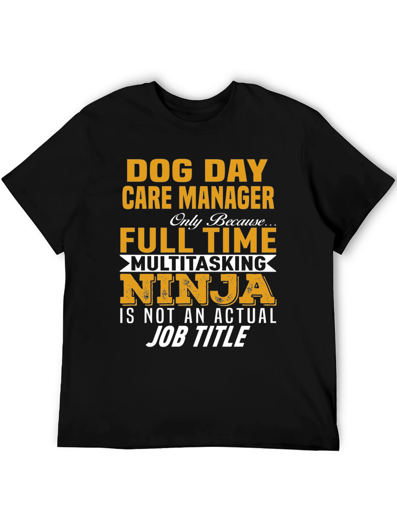 Dog Day Care Manager Full Time T-Shirt