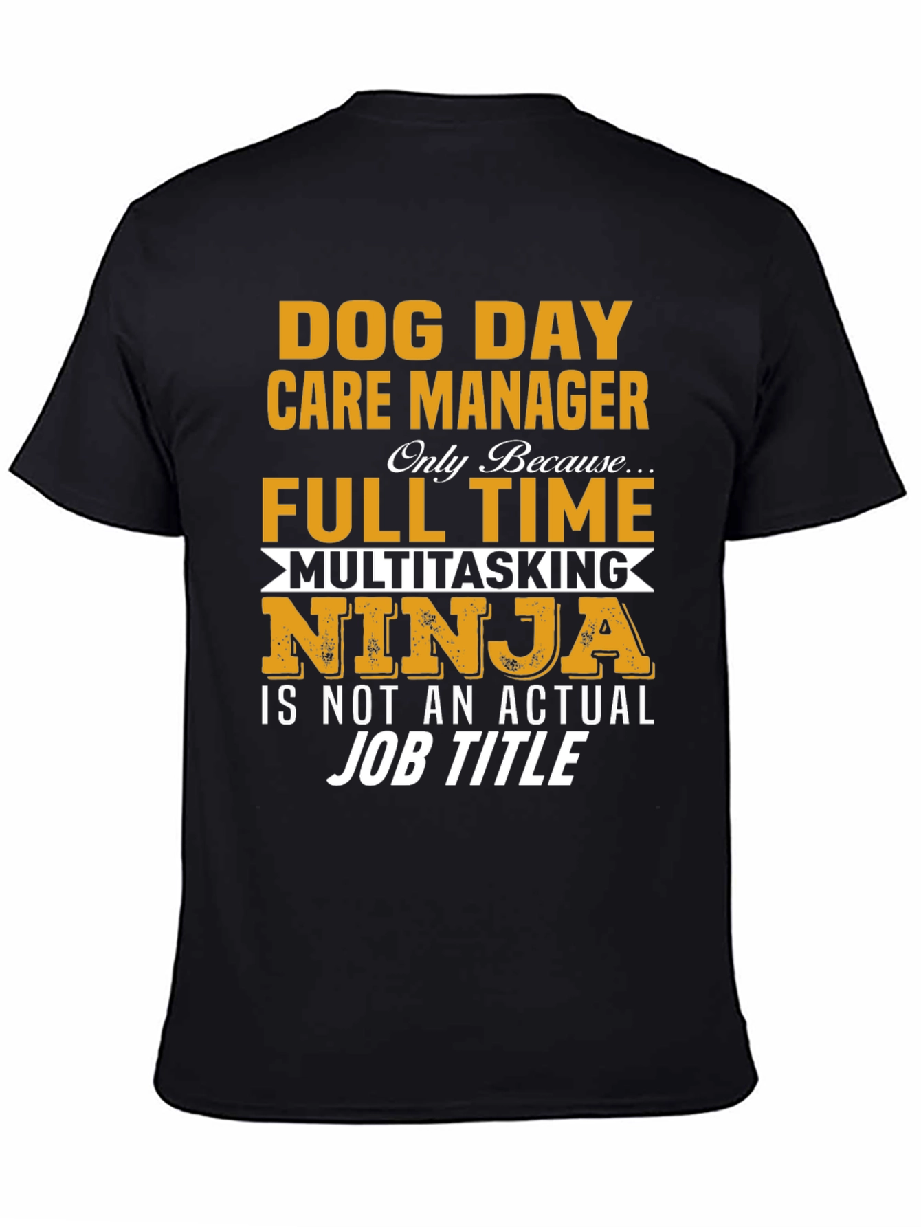 Dog Day Care Manager Full Time T-Shirt
