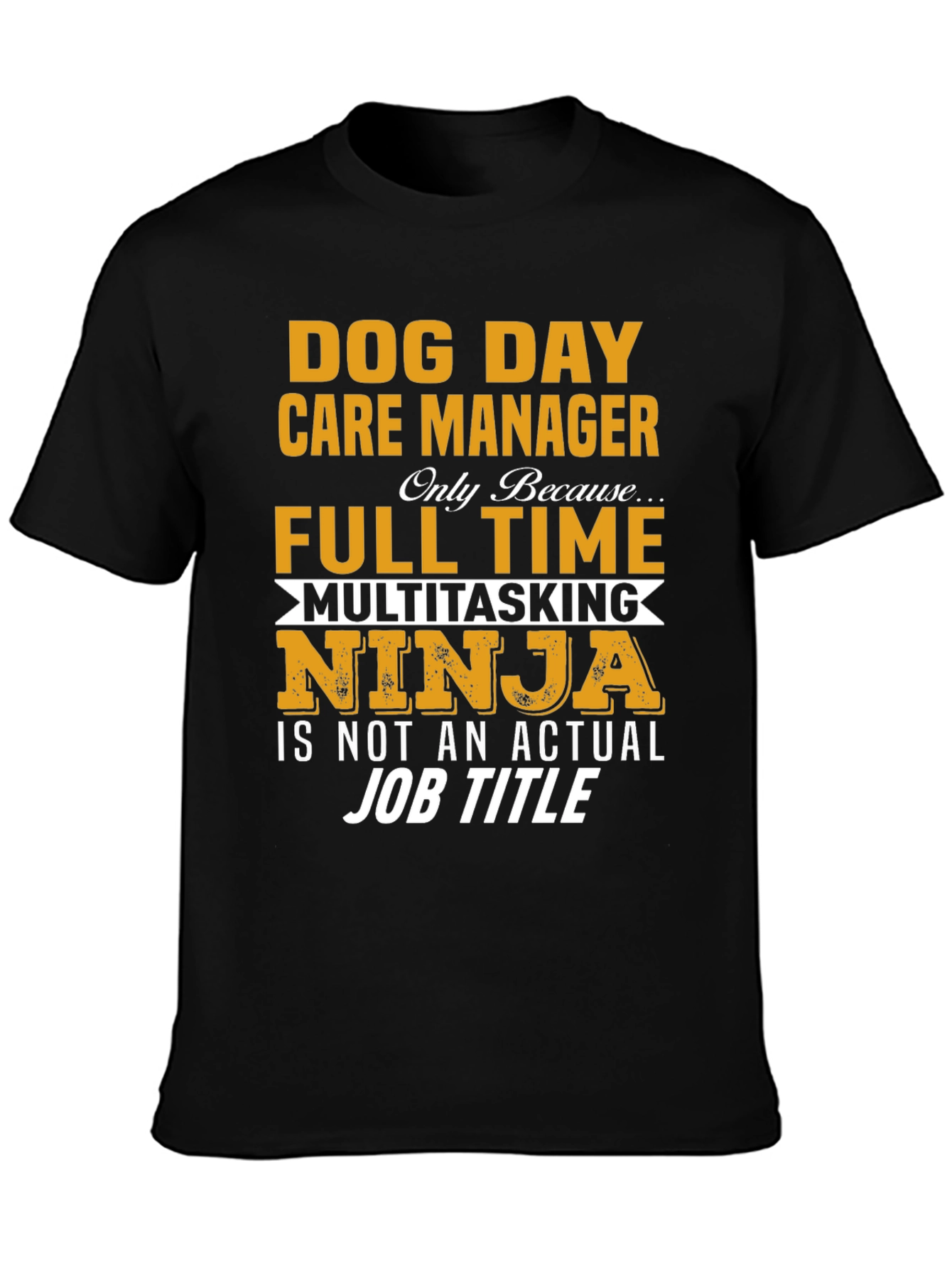 Dog Day Care Manager Full Time T-Shirt