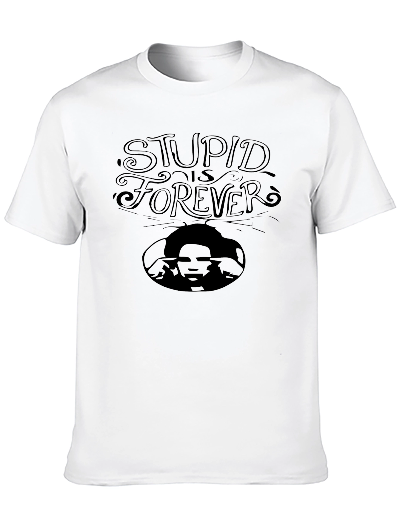 Stupid Is Forever T-Shirt - Graphic Tee