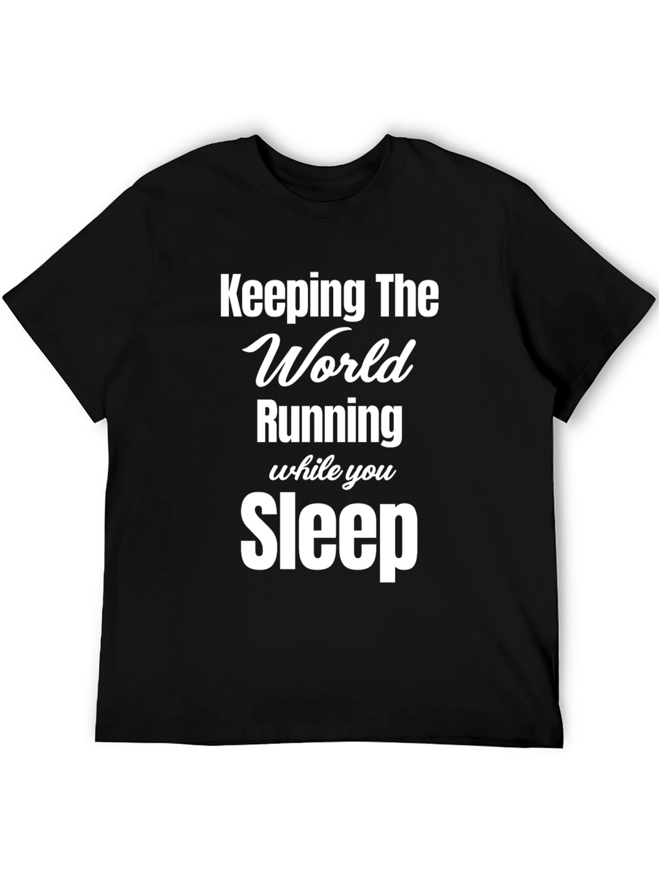 Keeping The World Running Black Graphic Tee