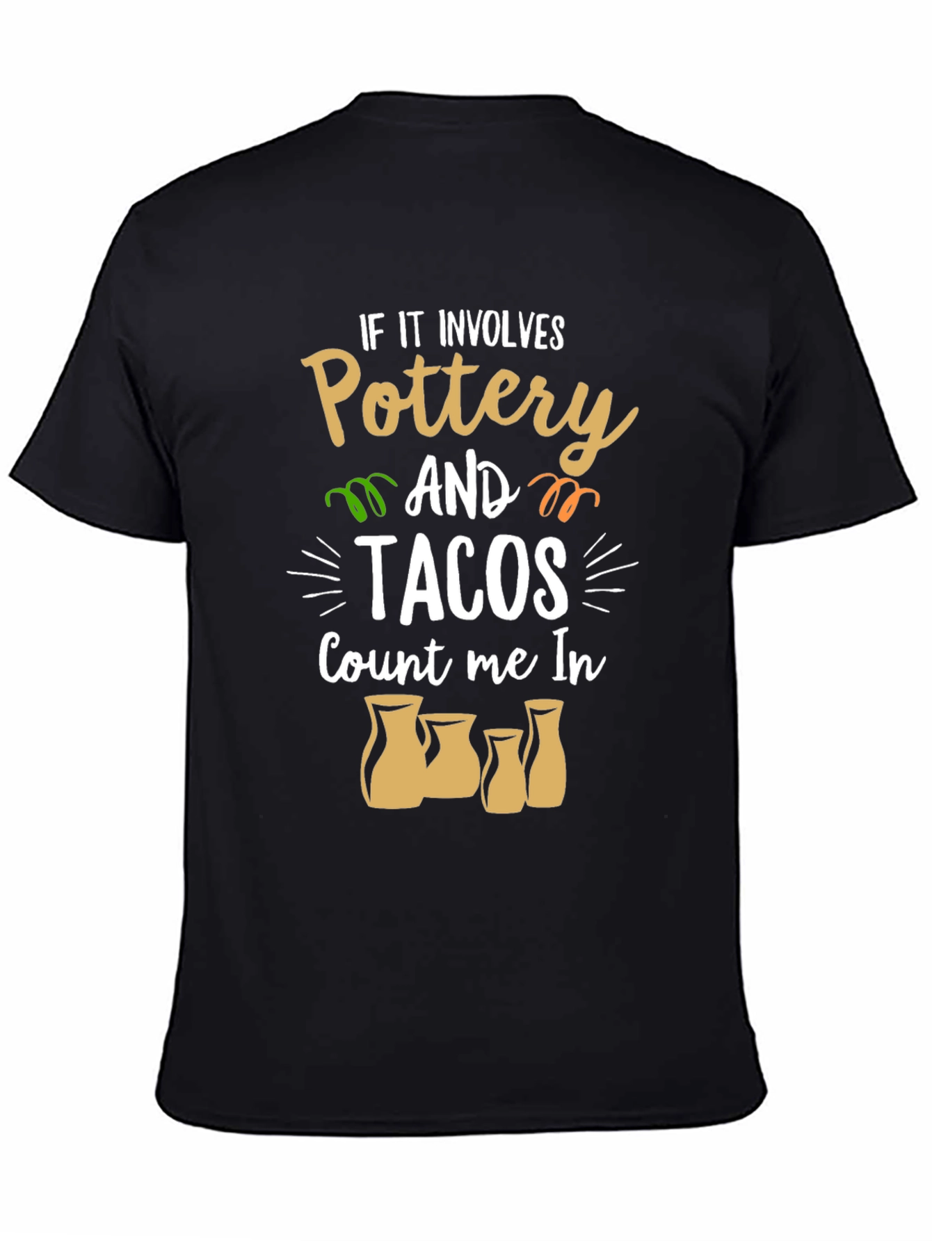 Pottery and Tacos Count Me In T-Shirt