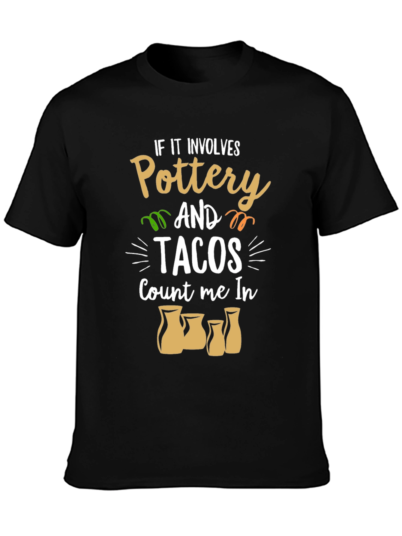 Pottery and Tacos Count Me In T-Shirt