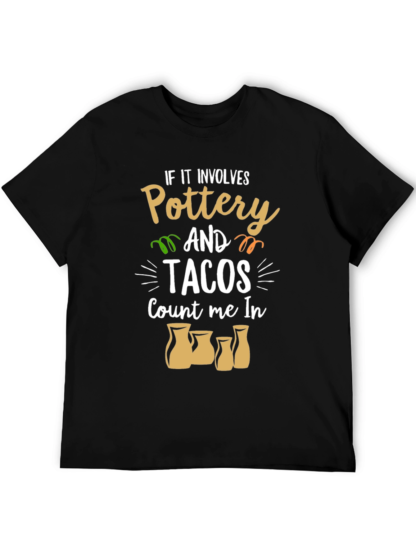 Pottery and Tacos Count Me In T-Shirt