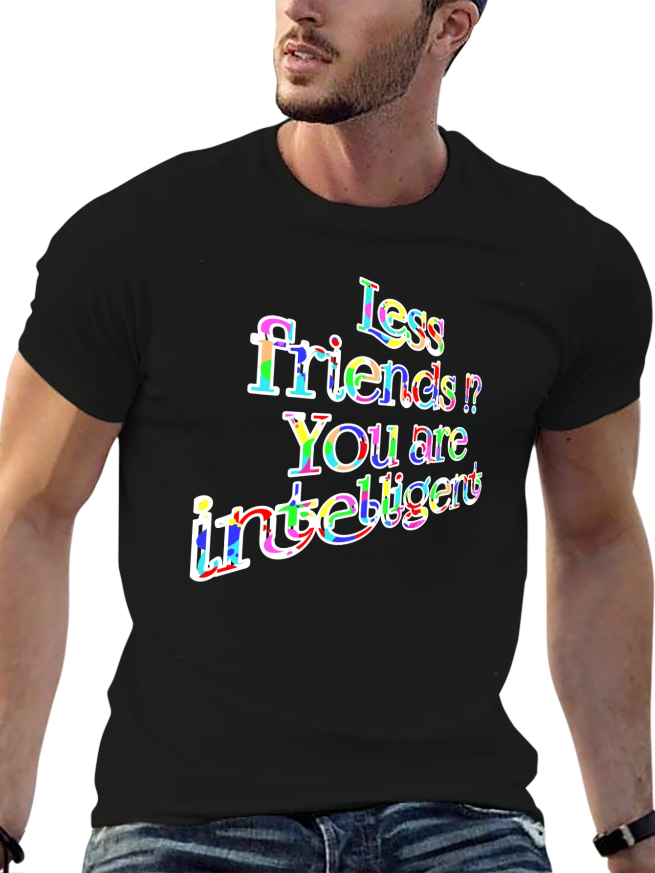 Less Friends More Intelligent Graphic T-Shirt