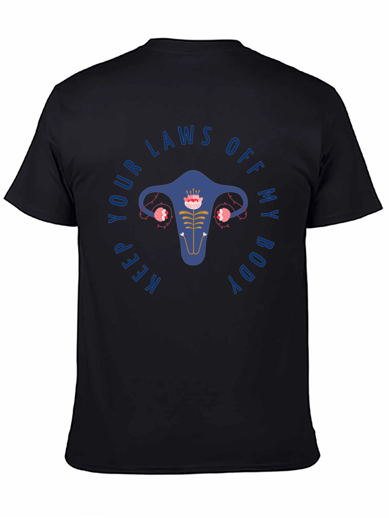 Feminist Slogan T-Shirt: Keep Your Laws Off My Body