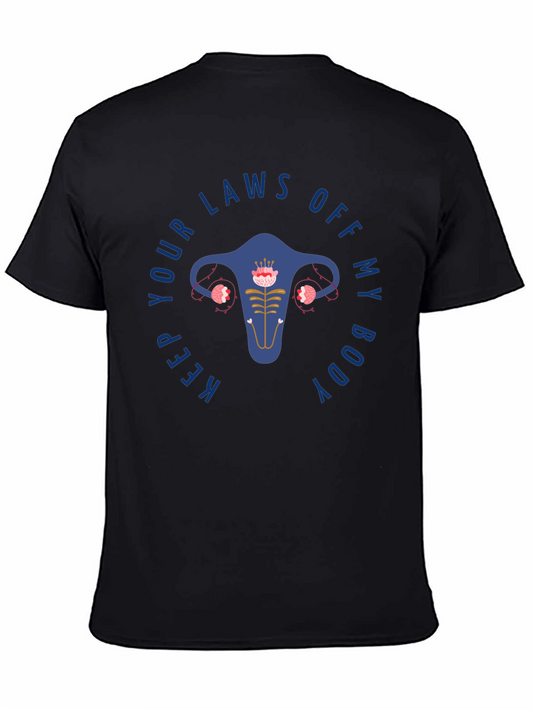 Feminist Slogan T-Shirt: Keep Your Laws Off My Body