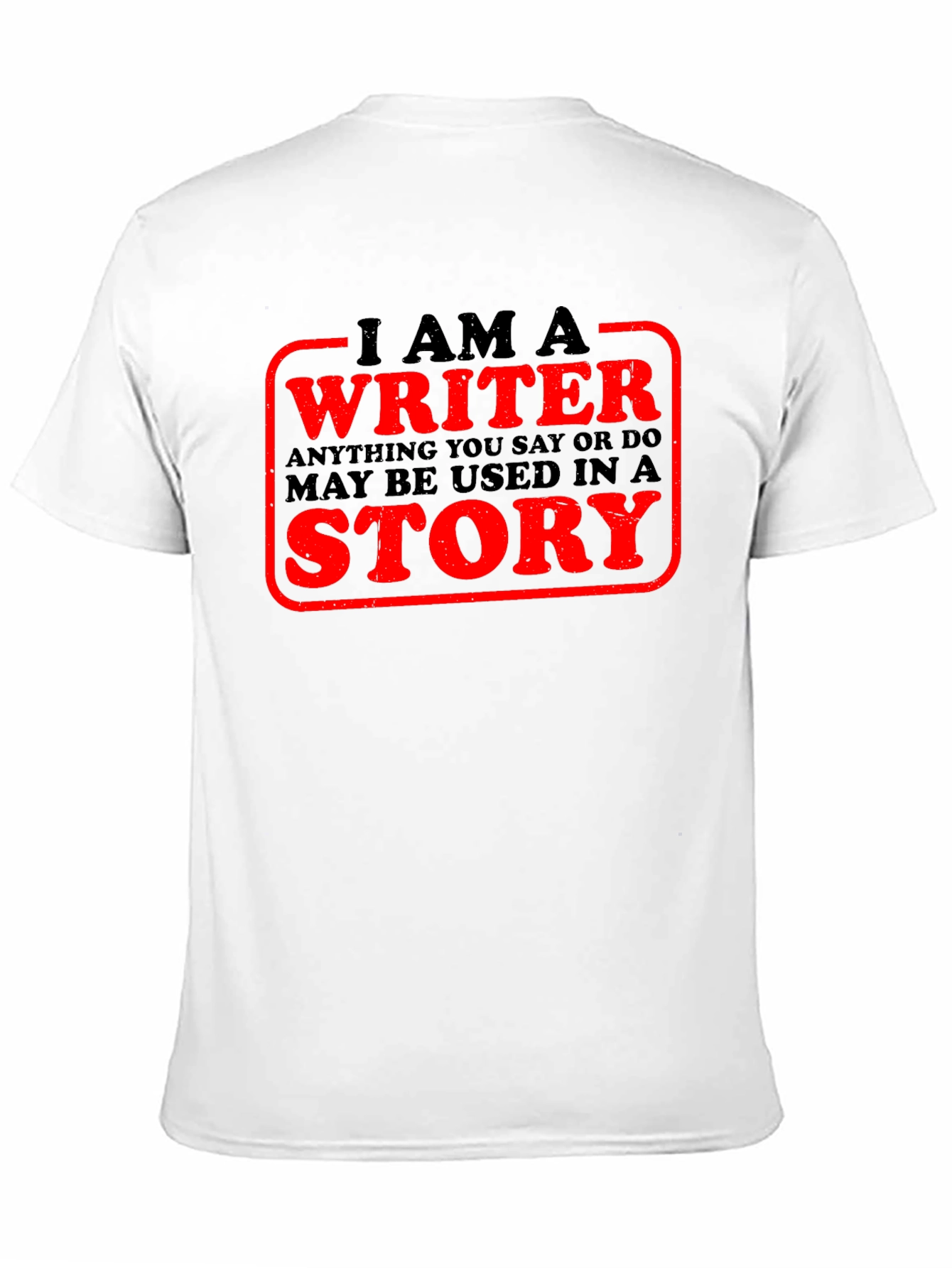 I Am A Writer T-Shirt Novelty Tee